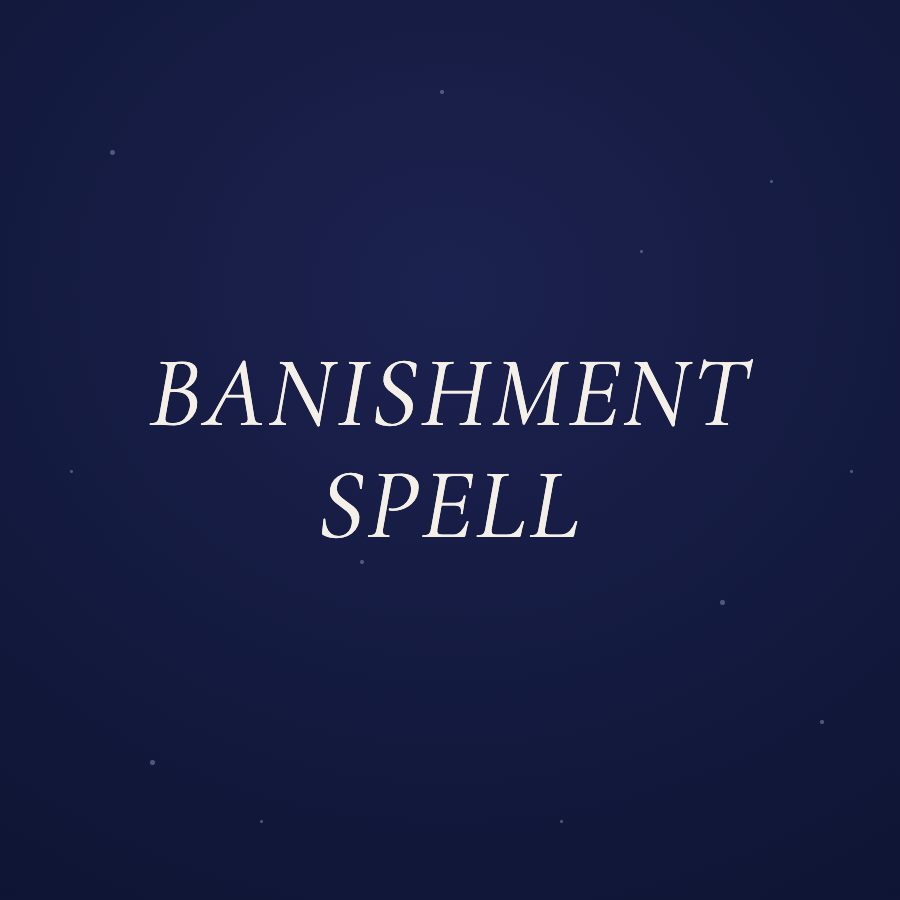 Banishment Spell