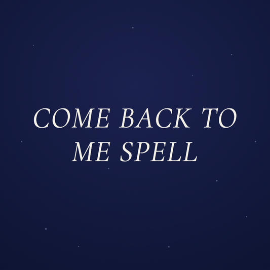 Come Back To Me Spell